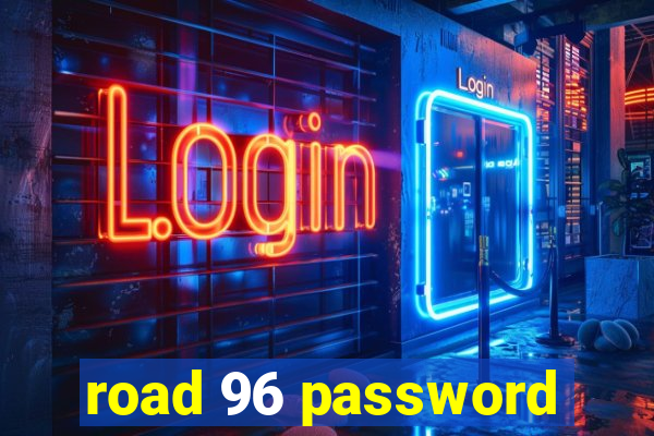 road 96 password